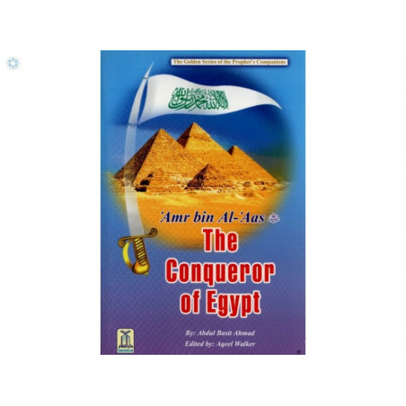The Conqueror of Egypt Amr bin Al Aas