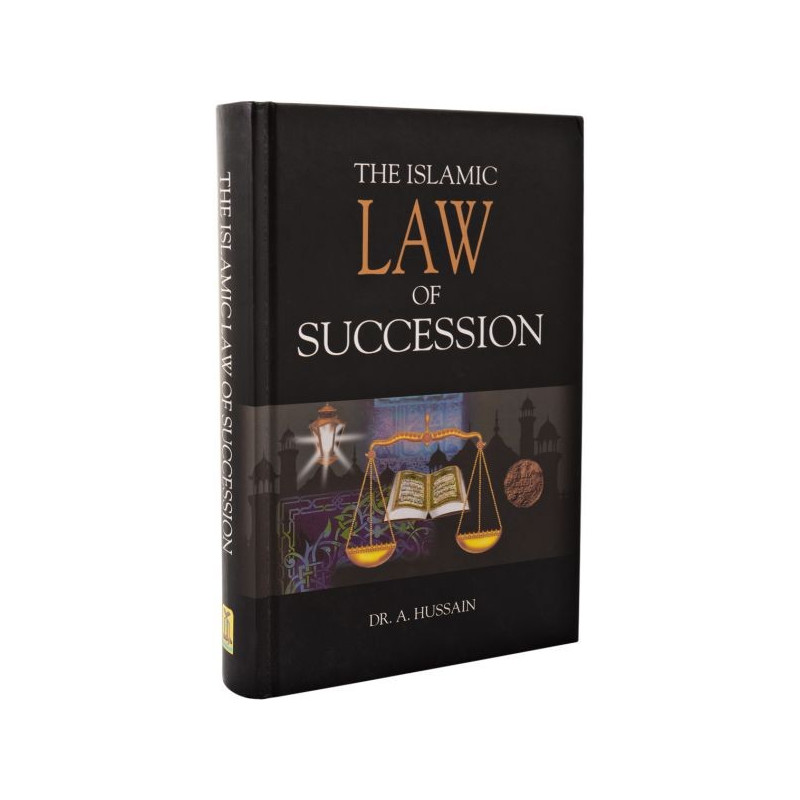 Islamic Law of Succession by Dr. A. Hussain Islamic Law of Succession by Dr. A. Hussain