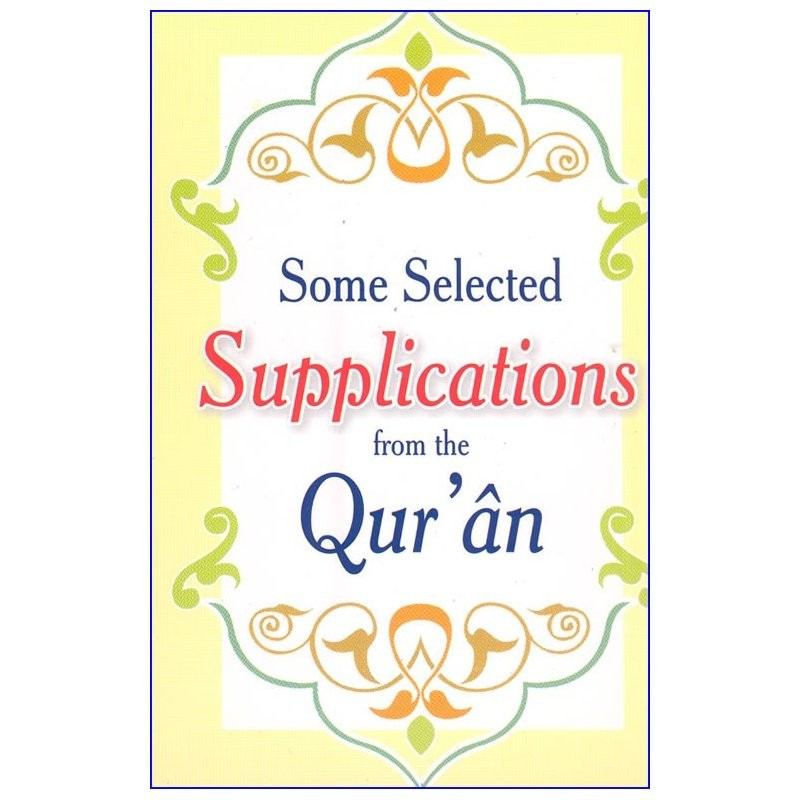 Some Selected Supplication from Quran (Pocket Size) Some Selected Supplication from Quran (Pocket Size)