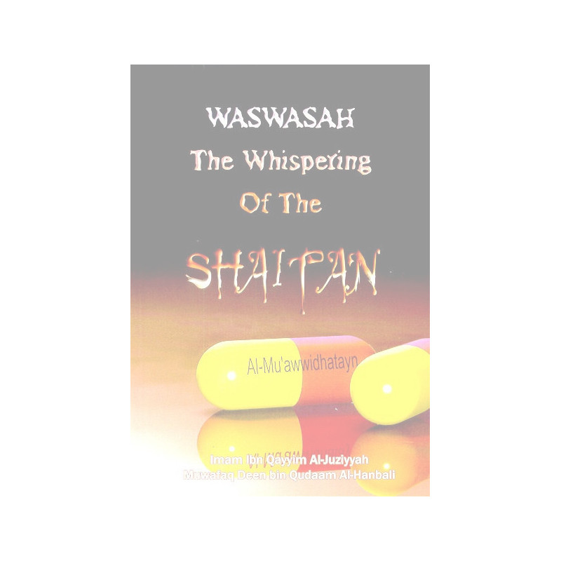 Waswasah The whisper of Shaitan by Imam ibn Qayyim al Jawzziya Waswasah The whisper of Shaitan by Imam ibn Qayyim al Jawzziya