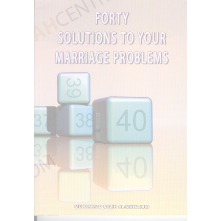 Forty Solutions to your Marriage Problems  by Muhammad Salih Al-Mujhaid