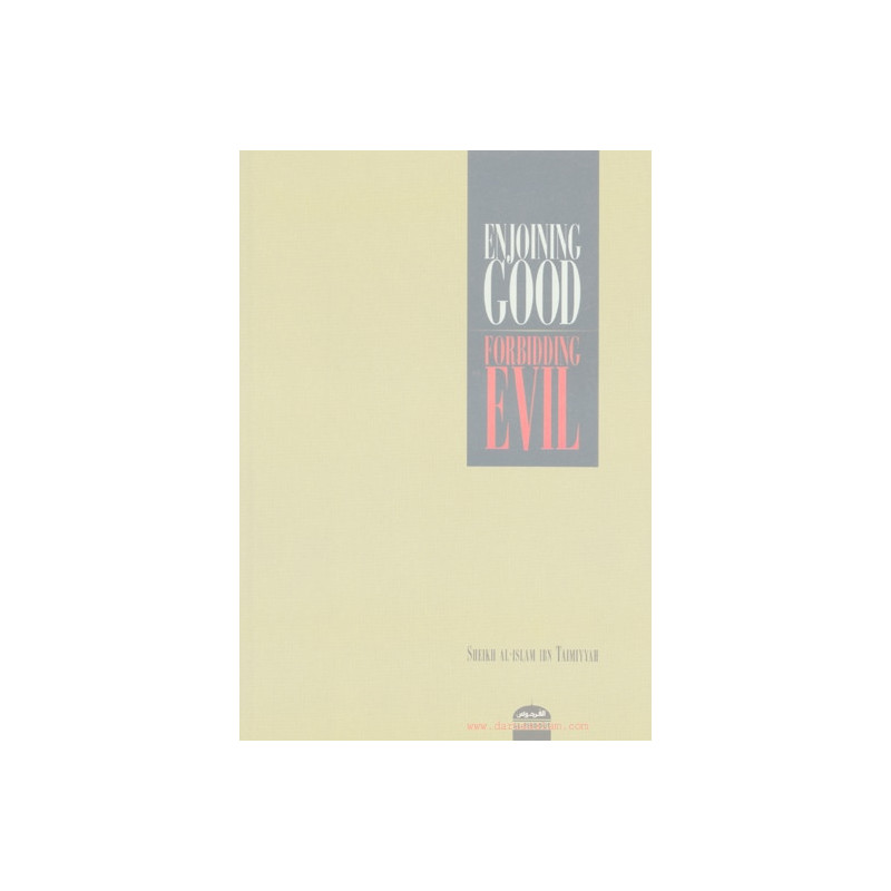 Enjoying Good Forbidding Evil by Sheikh Al-Islam Ibn Taimiyyah