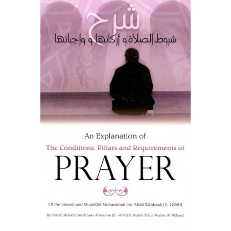 An Explanation of The Conditions Pillars and Requirements of Prayer