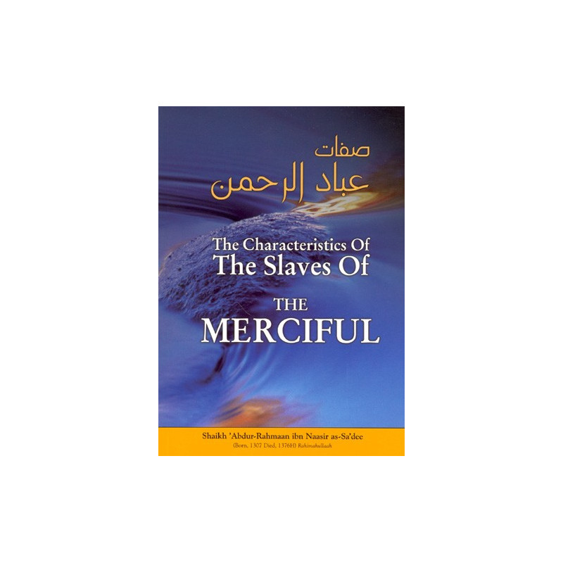 The Characteristics of The Slaves of The Merciful The Characteristics of The Slaves of The Merciful