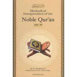Methodical Interpretation of the Noble Quran Part 29