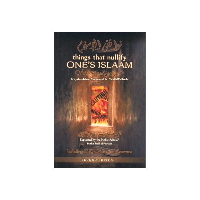Things That Nullify Ones Islam Things That Nullify Ones Islam