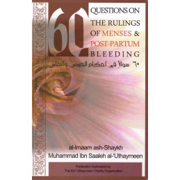 60 Questions on The rulings of Menses and Post Partum Bleeding