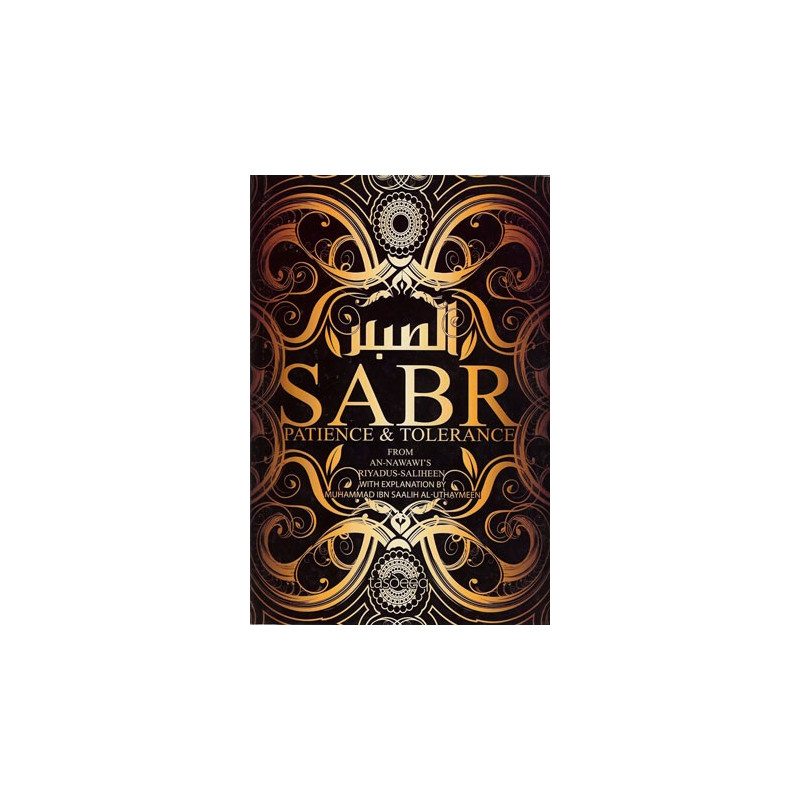 Sabr Patience and Tolerance Sabr Patience and Tolerance