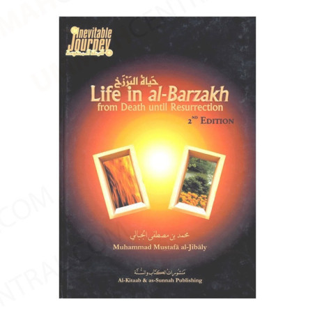 Life in al Barzakh From Death until Resurrection