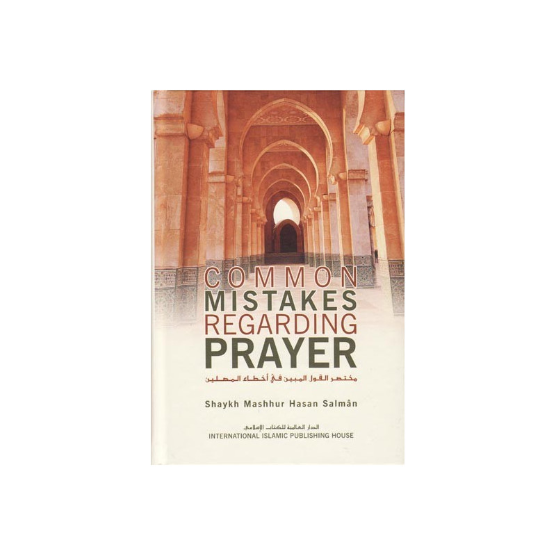 Common Mistakes Regarding Prayer Common Mistakes Regarding Prayer