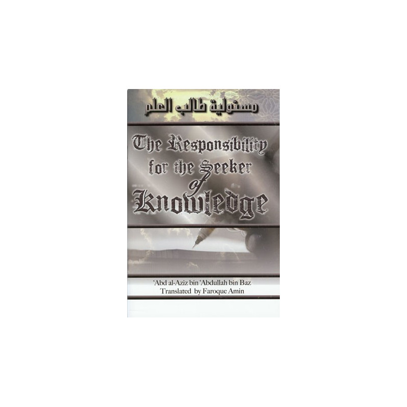 The Responsibility for the Seeker of Knowledge The Responsibility for the Seeker of Knowledge