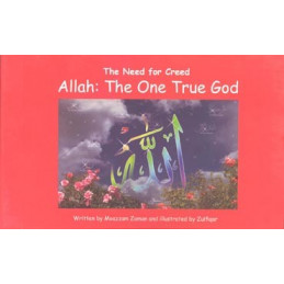 Allah the one true God The need for Creed
