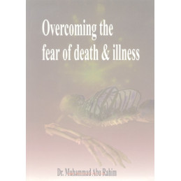 Overcoming the Fear of Death and Illness