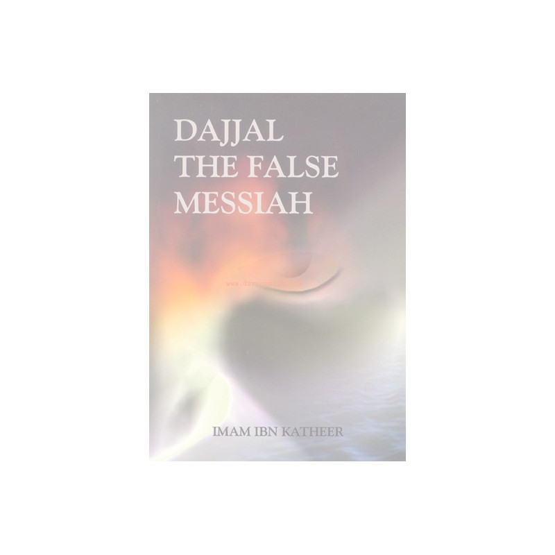 Dajjal the False Messiah Dajjal the False Messiah