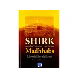 Shirk According to Scholars From The Four Madhhabs