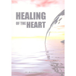 Healing of the Heart by Dr. Muhammed AZ-Azahrani