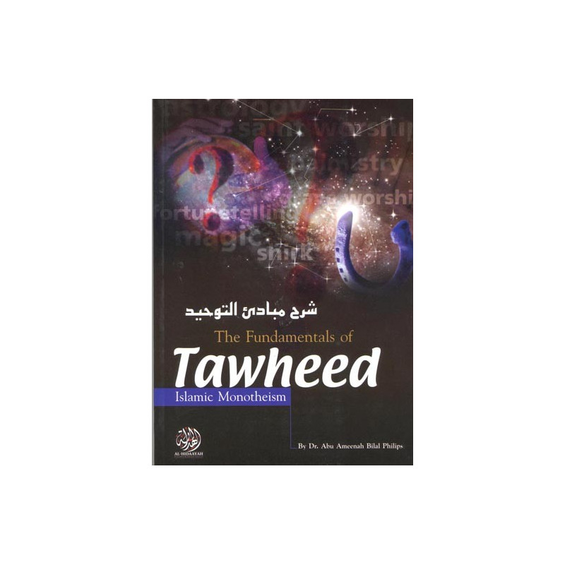 The Fundamentals of Tawheed by Dr Bilal Phillips