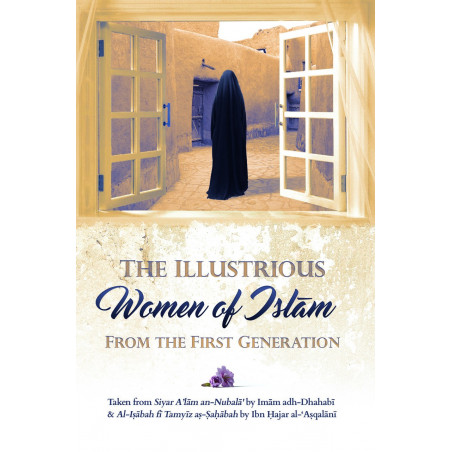 The Illustrious Women Of Islam From The First Generation