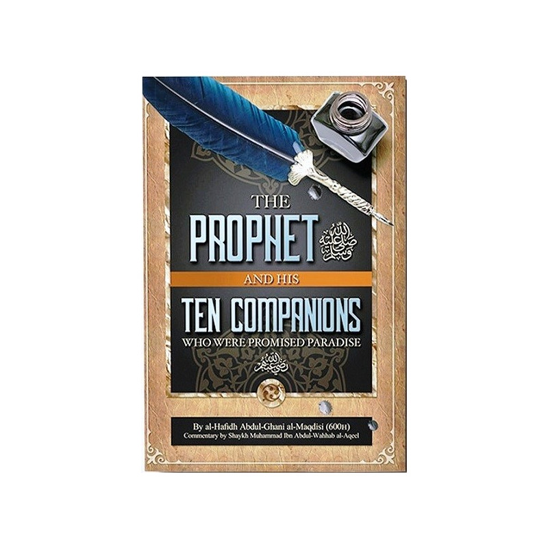 The Prophet and His Ten Companions Who Were Promised Paradise
