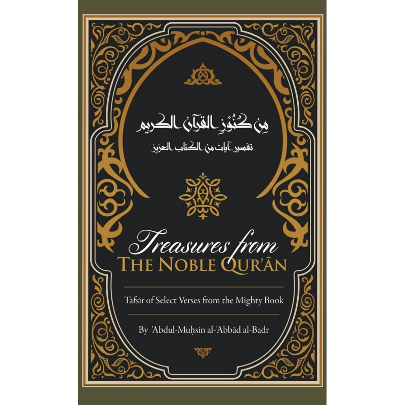 Treasures from the Noble Quran A Tafsir of Select Verses Treasures from the Noble Quran A Tafsir of Select Verses