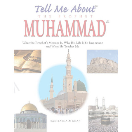 Tell me about Prophet Muhammad