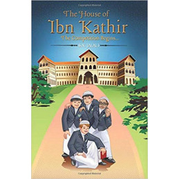 The House Of Ibn Kathir The...
