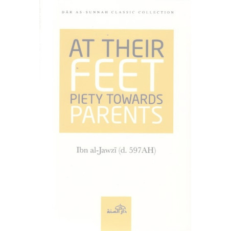 At Their Feet Piety Towards Parents by Ibn Jawzi