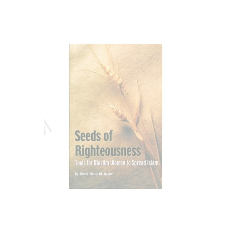 Seeds of Righteousness Tools for Muslim Women to Spread Islam