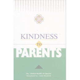 Kindness to Parents by Abdul Malik Al-Qasim