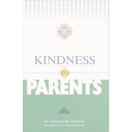 Kindness to Parents by Abdul Malik Al-Qasim