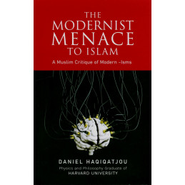 The Modernist Menace to Islam