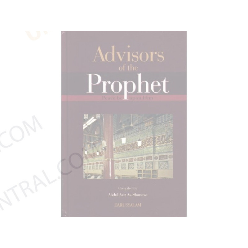 Advisors of the Prophet Peace and Blessings Of Allah Be Upon Him Advisors of the Prophet Peace and Blessings Of Allah Be Upon Him