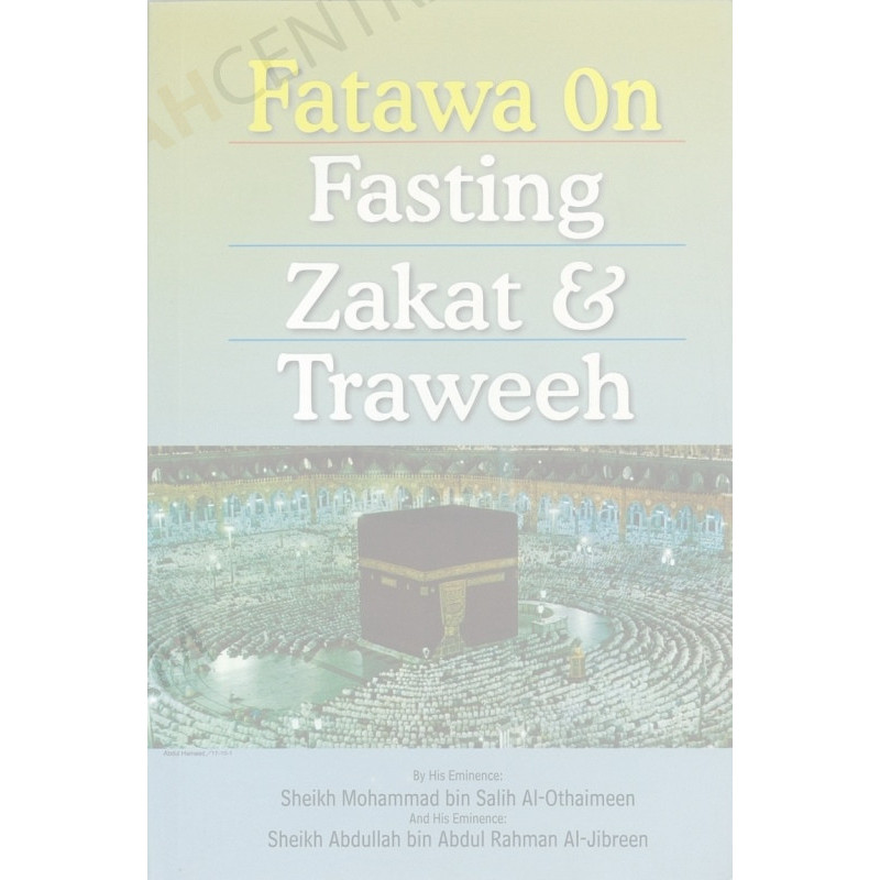 Fatawa on Fasting Zakat and Traweeh Fatawa on Fasting Zakat and Traweeh