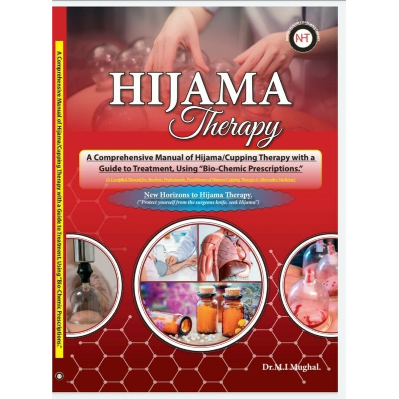 Hijama Therapy: Guide to Treatment Using Bio-Chemic Prescription Hijama Therapy: Guide to Treatment Using Bio-Chemic Prescription