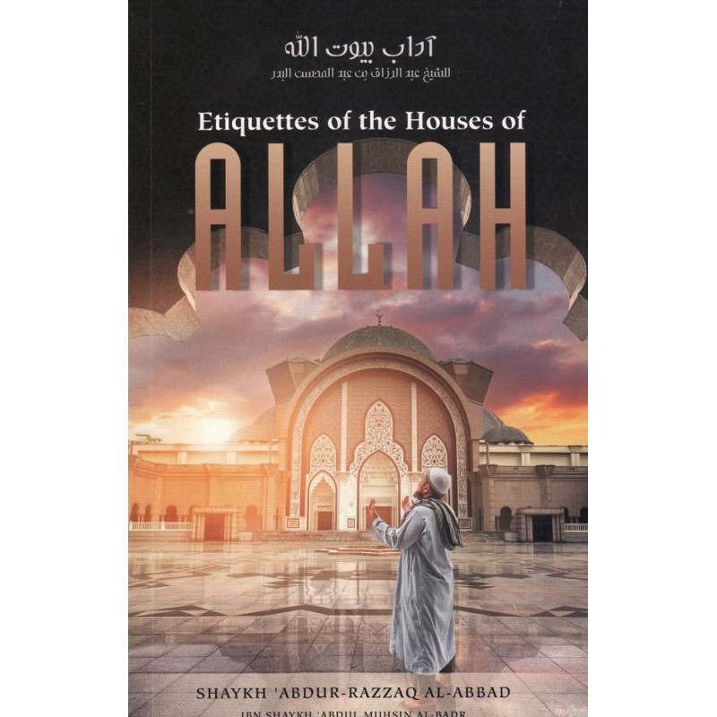 Etiquettes of the House of Allah Etiquettes of the House of Allah