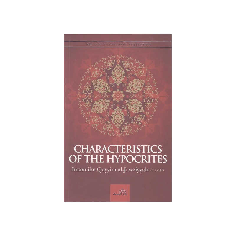 Characteristics of the Hypocrites by Ibn Qayyim al-Jawziyyah Characteristics of the Hypocrites by Ibn Qayyim al-Jawziyyah