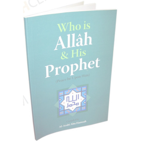 Who is Allah and His Prophet by Al-Arabi Abu Hamzah