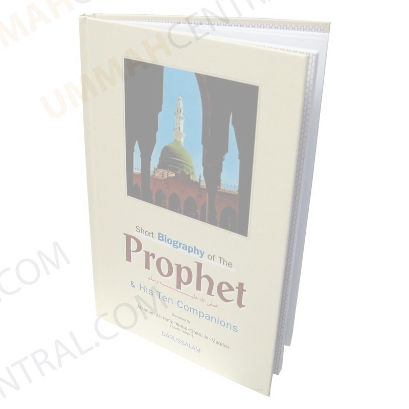 Short Biography of Prophet and his Ten Companions Peace be upon Short Biography of Prophet and his Ten Companions Peace be upon