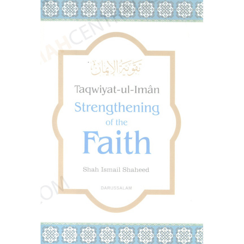 Taqwiyat ul Iman Strengthening of the Faith Taqwiyat ul Iman Strengthening of the Faith