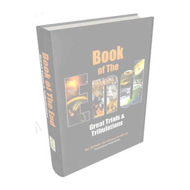 Book of the End Great Trials & Tribulations By Al-Hafiz ibn Katheer
