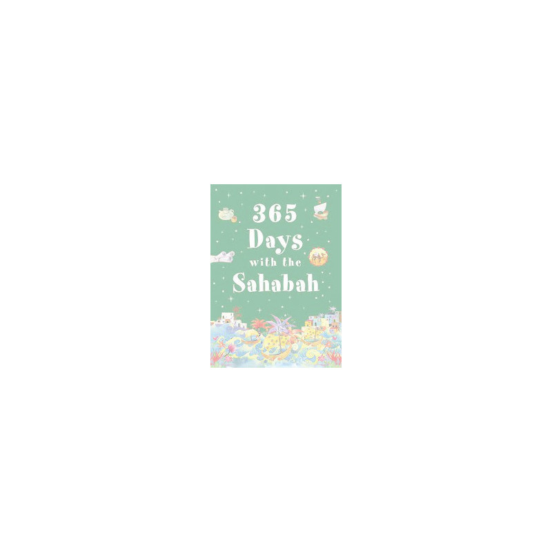 365 Days with the Sahaba 365 Days with the Sahaba