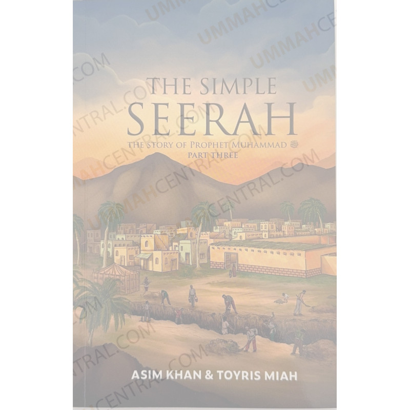 Simple Seerah Part 3 the Story of Prophet Muhammad Simple Seerah Part 3 the Story of Prophet Muhammad