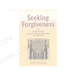 Seeking Forgiveness by Taqiuddin Ahmad Abdul-Halim Ibn Taymiyyah
