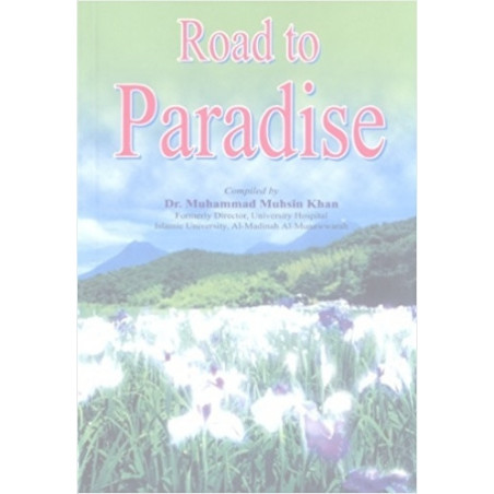 Road to Paradise by Dr. Muhammad Muhsin Khan