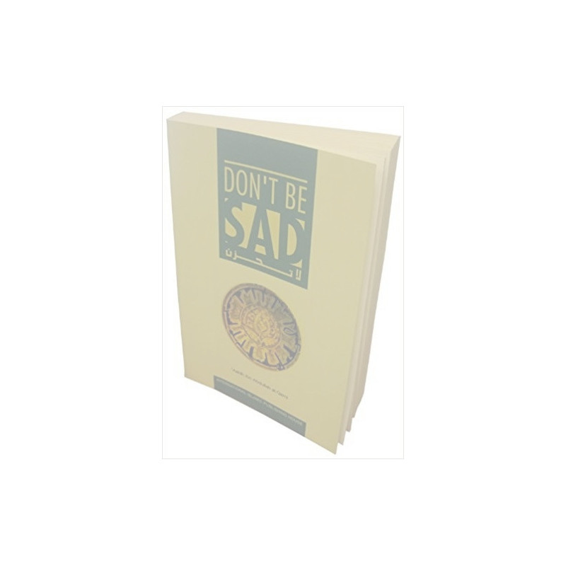 Dont Be Sad Softcover By Aid Al Qarni Dont Be Sad Softcover By Aid Al Qarni