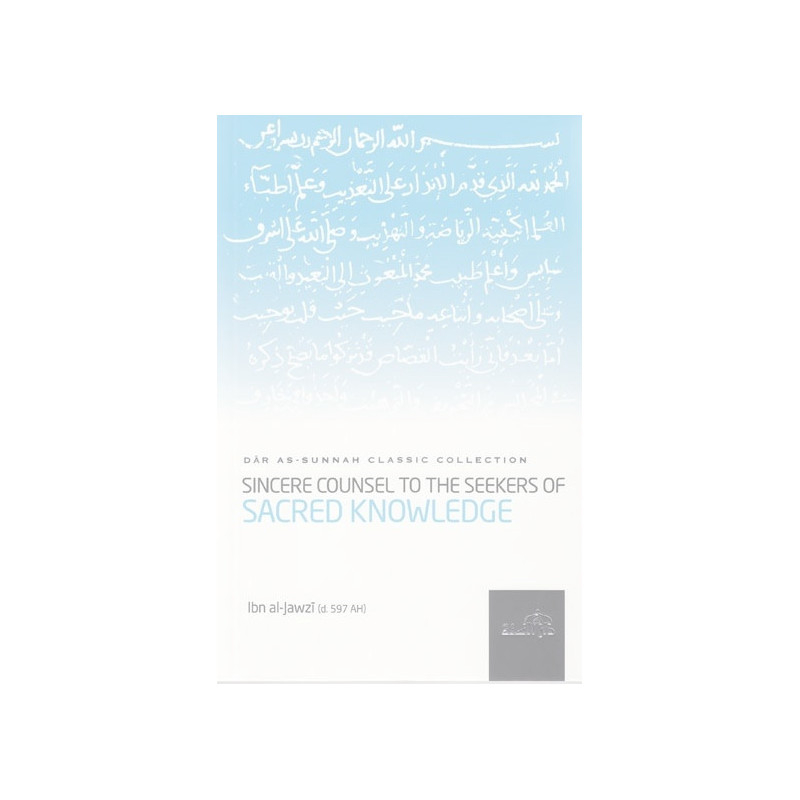 Sincere Counsel To the Students of Sacred Knowledge ibn al jawzi Sincere Counsel To the Students of Sacred Knowledge ibn al jawzi
