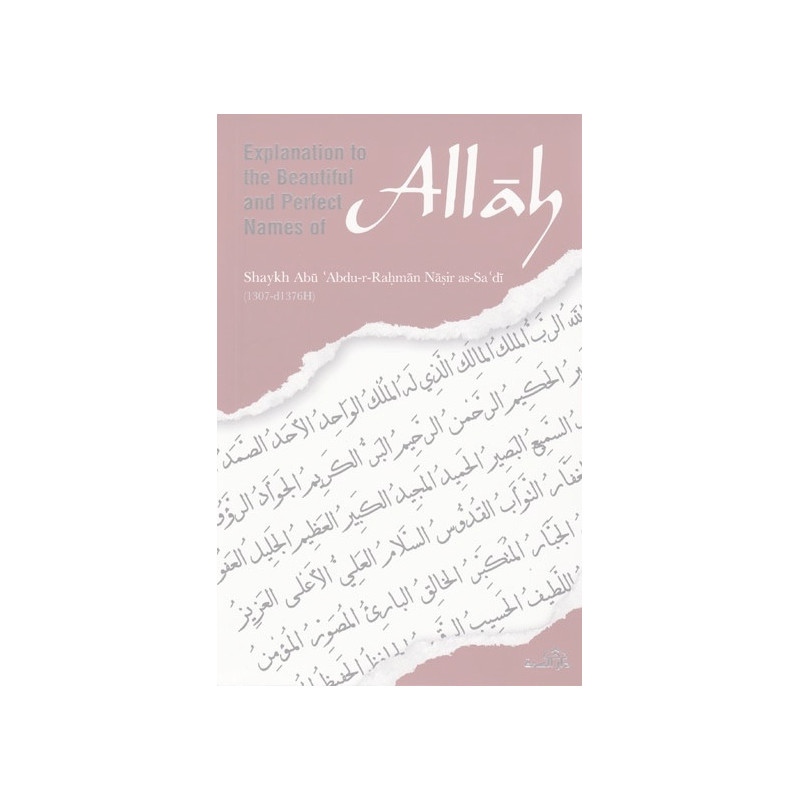 Explanation to the Beautiful and Perfect Names of Allah Explanation to the Beautiful and Perfect Names of Allah