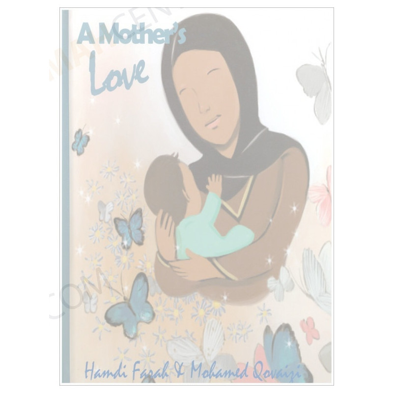 A Mothers Love By Hamdi Farah and Mohamed Qovaizi A Mothers Love By Hamdi Farah and Mohamed Qovaizi