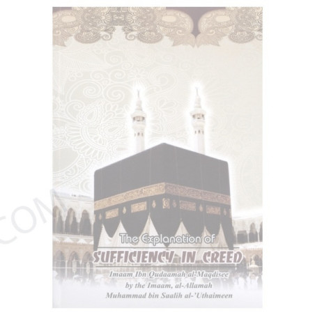 The Explanation of the Sufficiency in Creed by Imam ibn Qudumah