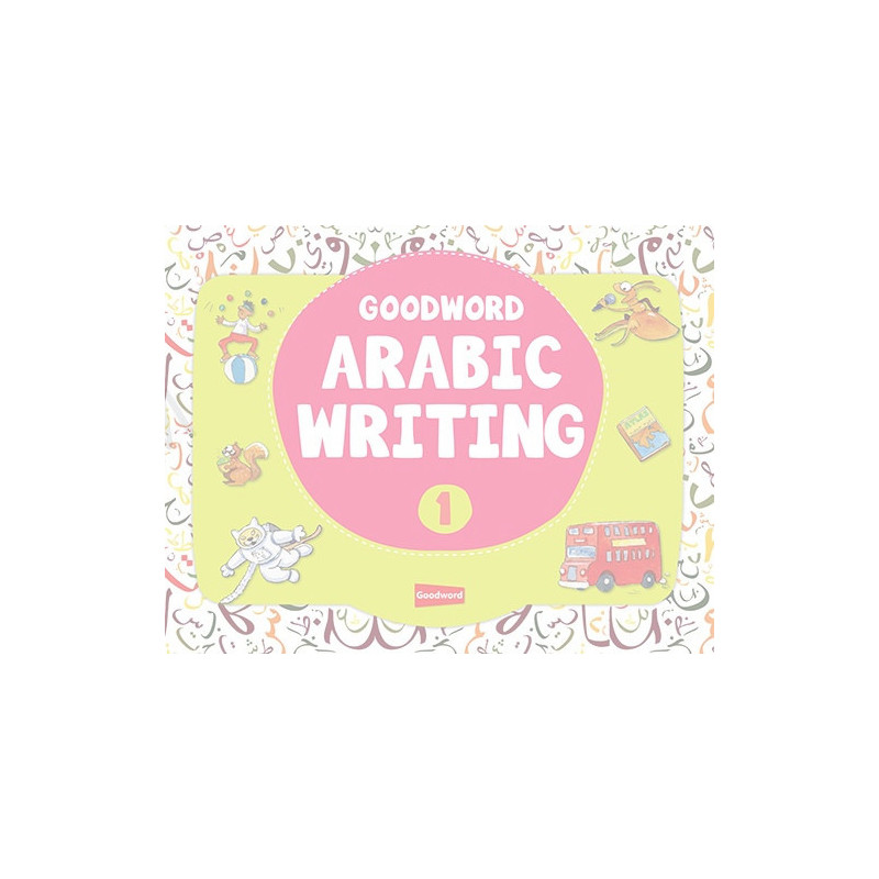 Arabic Writing Book 1 for Children by Good Words Arabic Writing Book 1 for Children by Good Words